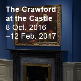 The Crawford at the Castle
8 October 2016–12 February 2017 