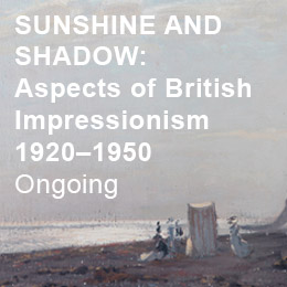 SUNSHINE AND SHADOW: Aspects of British Impressionism 1920 ‚Äì 1950 Ongoing