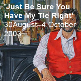 Just be sure you have my tie right